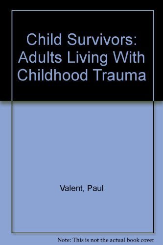 Child Survivors: Adults Living with Childhood Trauma