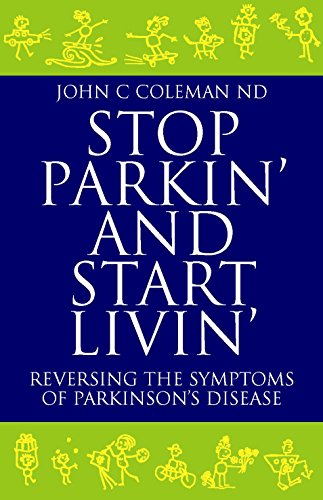 Stop Parkin' and Start Livin': Reversing the Symptoms of Parkinsons Disease