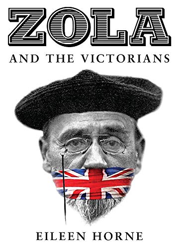 Zola and the Victorians: Censorship in the Age of Hypocrisy