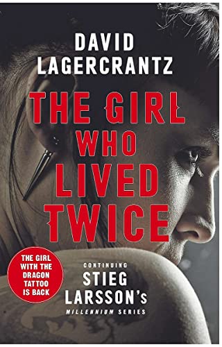 The Girl Who Lived Twice: A Thrilling New Dragon Tattoo Story