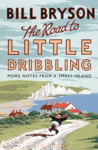 The Road to Little Dribbling: More Notes from a Small Island