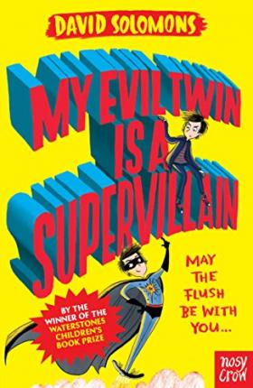 My Evil Twin Is a Supervillain: By the winner of the Waterstones Children's Book Prize