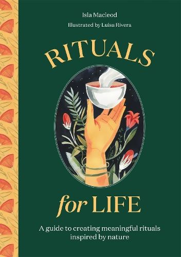 Rituals for Life: A guide to creating meaningful rituals inspired by nature