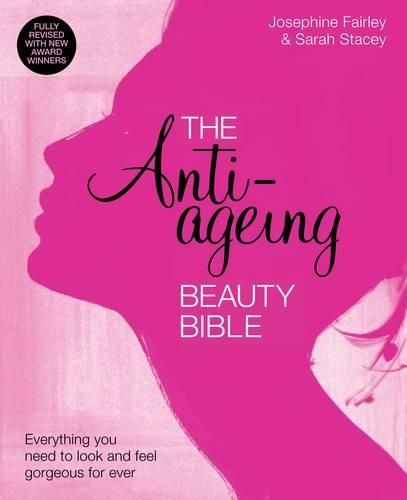 The Anti-Ageing Beauty Bible  Everything you need to look and feel gorgeous: The Anti-Ageing Beauty Bible  Everything you need to look and feel gorgeous