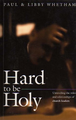 Hard to be Holy: Unravelling the Roles and Relationships of Church Leaders
