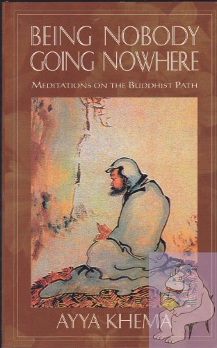Being Nobody, Going Nowhere: Meditations on a Buddhist Path