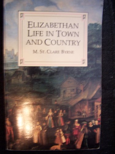 Elizabethan Life in Town and Country