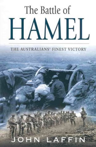 The Battle of Hamel: The Australian's Finest Victory