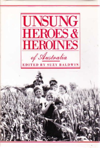 Unsung Heroes & Heroines of Australia