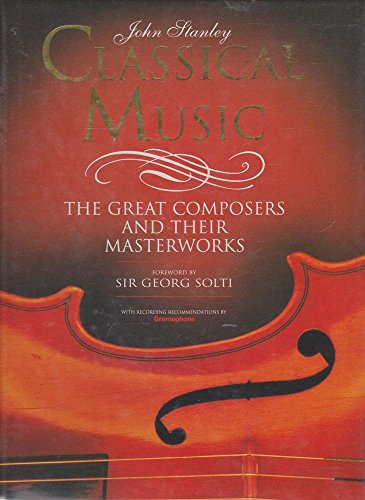 Classical Music: The Great Composers and Their Masterworks