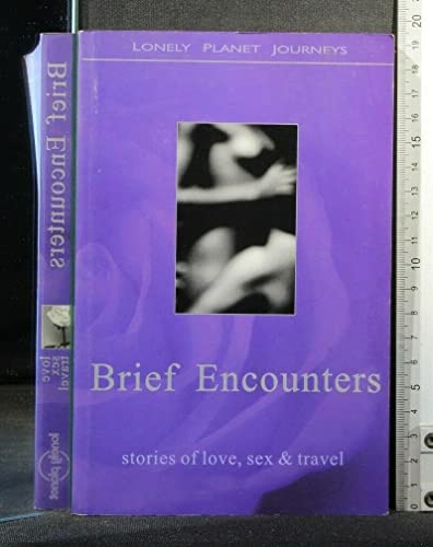 Brief Encounters: Stories of Love, Sex and Travel