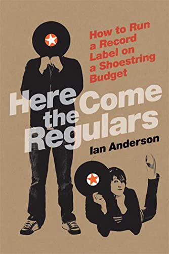 Here Come The Regulars: How to Run a Record Label on a Shoestring Budget