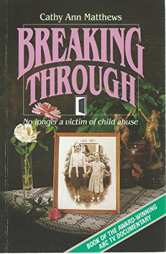 Breaking Through: No Longer a Victim of Child Abuse