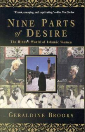 Nine Parts of Desire: The Hidden World of Islamic Women