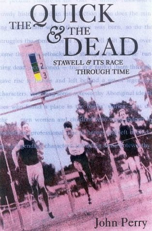 Quick and the Dead: Stawell and Its Race Through Time