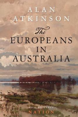 The Europeans in Australia: Volume Three - Nation