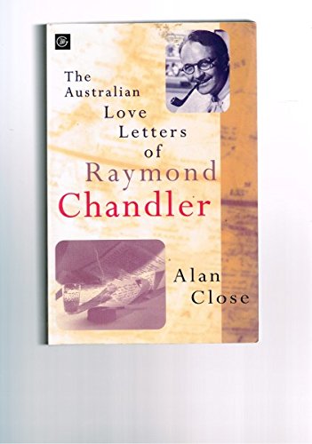 The Australian Love Letters of Raymond Chandler