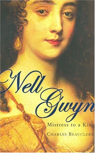 Nell Gwyn: Mistress to a King