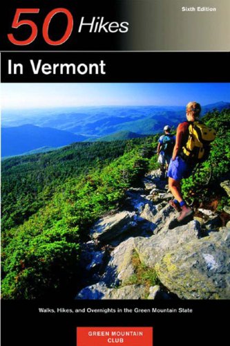 Explorer's Guide 50 Hikes in Vermont: Walks, Hikes, and Overnights in the Green Mountain State