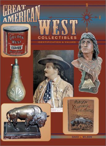 Great American West Collectibles: Identification and Value Guide