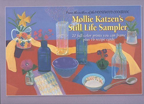 Mollie Katzen's Still Life Sampler