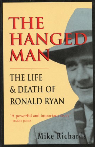 The Hanged Man: The Private Life and Public Death of Ronald Ryan