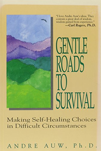 Gentle Roads to Survival: Making Self Healing Choices