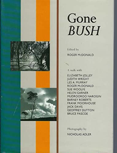 Gone Bush: A Walk with Elizabeth Jolley ... Bruce Pascoe