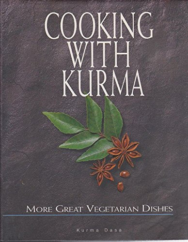 Cooking with Kurma: More Great Vegetarian Dishes