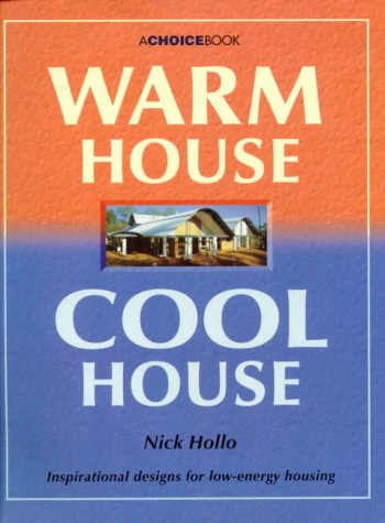 Warm House Cool House: Inspirational Designs for Low-Energy Housing
