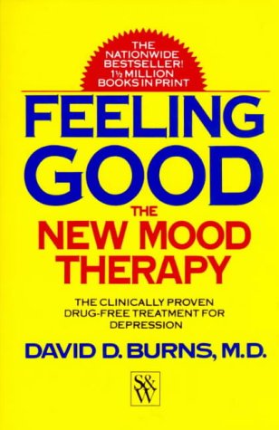 Feeling Good: The New Mood Therapy