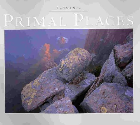 Tasmania: Primal Places