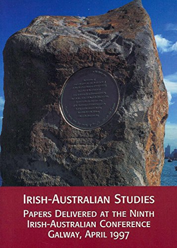 Irish Australian Studies: Papers Delivered at the Ninth Irish-Australian Conference, Galway, April 1997