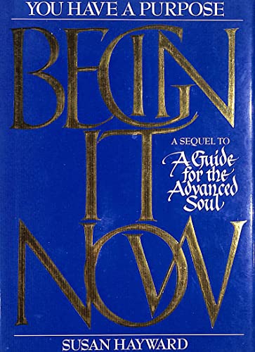 Begin it Now: You Have a Purpose