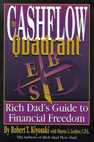 The Cashflow Quadrant: The Rich Dad's Guide to Financial Freedom