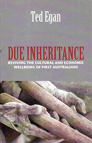 Due Inheritance: Reviving the Cultural and Economic Wellbing of First Australians