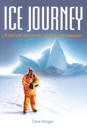 Ice Journey: A Story of Adventure, Escape and Salvation