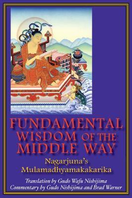 Fundamental Wisdom of the Middle Way: Nagarjuna'S Mulamadhyamakakarika