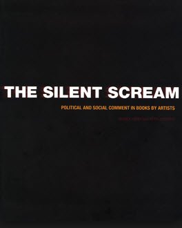 The Silent Scream: Political and Social Comment in Books by Artists