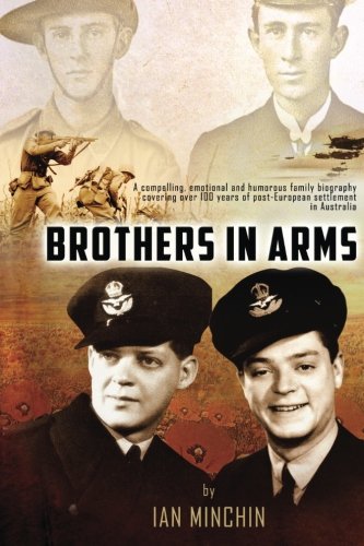 Brothers in Arms: A compelling, emotional and humorous biography covering over 100 years of post-European settlement in Australia