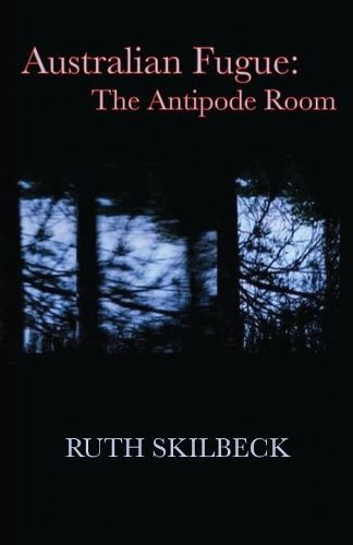 Australian Fugue: The Antipode Room