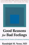 Good Reasons for Bad Feelings: Insights from the Frontier of Evolutionary Psychiatry