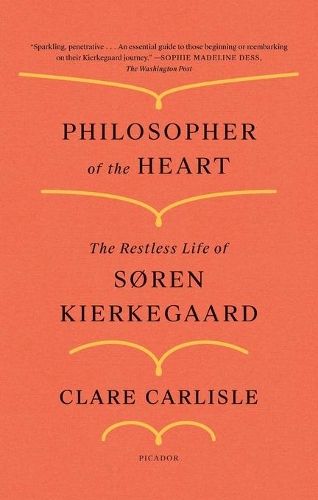 Philosopher of the Heart: The Restless Life of Soren Kierkegaard