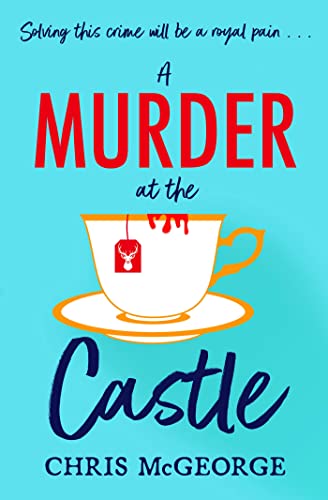 A Murder at the Castle: A gripping and cosy murder mystery for fans of The Windsor Knot and Knives Out