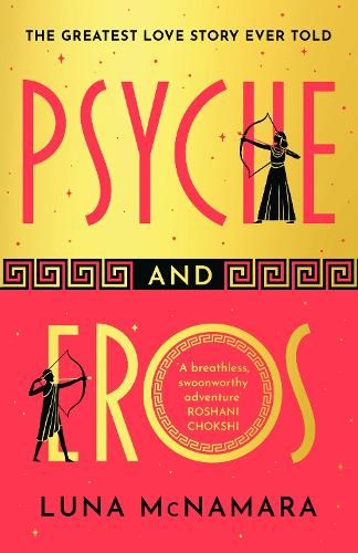 Psyche and Eros: The spellbinding and hotly-anticipated Greek mythology retelling that everyone's talking about!