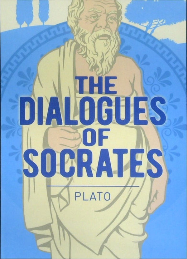 The Dialouges of Socrates