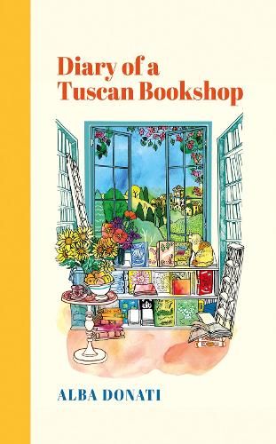 Diary of a Tuscan Bookshop: The heartwarming story that inspired a nation, now an international bestseller