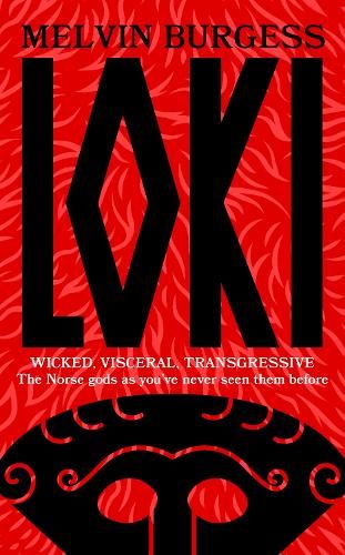 Loki: WICKED, VISCERAL, TRANSGRESSIVE: Norse gods as you've never seen them before