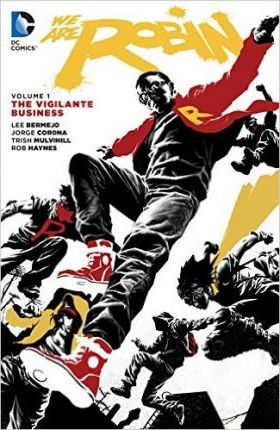 We Are Robin Vol. 1 The Vigilante Business