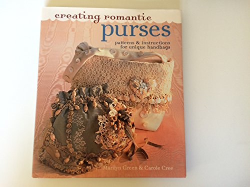 Creating Romantic Purses: Patterns and Instructions for Unique Handbags
